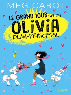 cover image of Le grand jour selon Olivia, demi-princesse